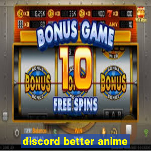 discord better anime